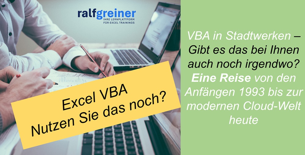 VBA in Stadtwerken – Gibt es das bei Ihnen auch noch irgendwo? Eine Reise von den Anfängen 1993 zur modernen Cloud-Welt heute