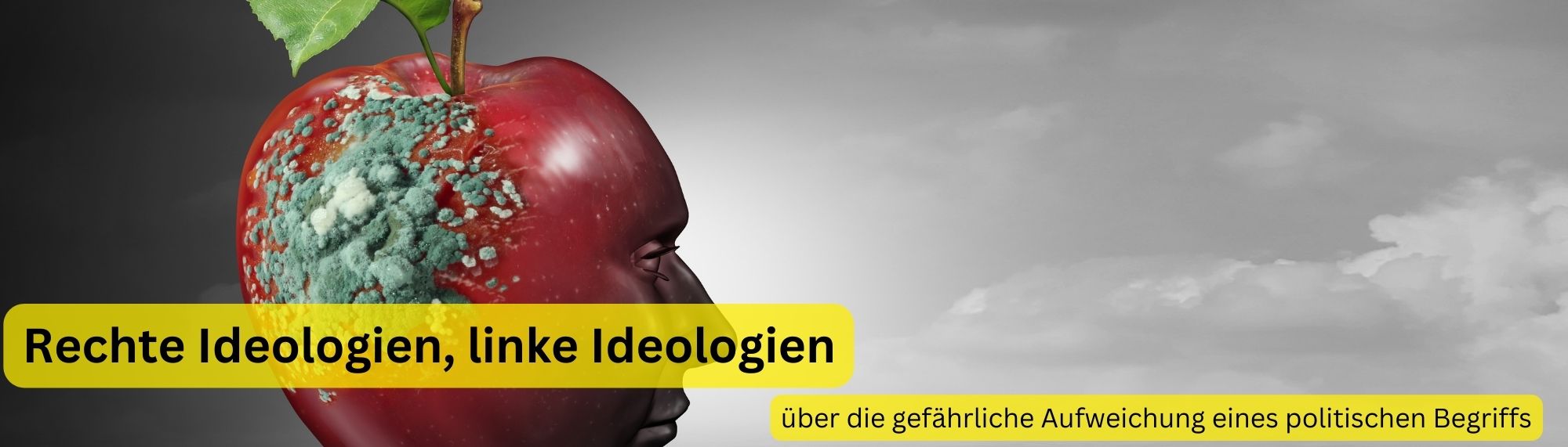 Rechte Ideologien, linke Ideologien – über die gefährliche Aufweichung eines politischen Begriffs