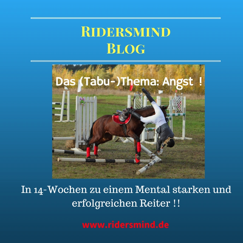 In 14-Wochen zu einem Mental starken Reiter: Woche 13: Das (Tabu-)Thema : Angst beim Reiten !