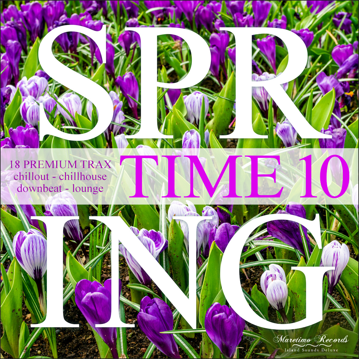 Out Now ! Spring Time Vol.10 ...18 premium chillout, chillhouse, downbeat, lounge trax (22.04.2022) 