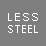 Less Steel