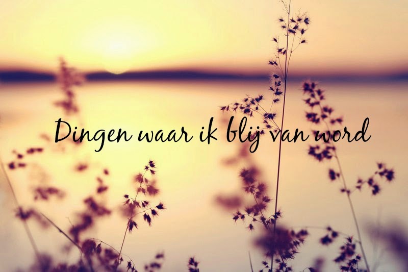 Dingen waar ik blij van word - Human-Wholeness