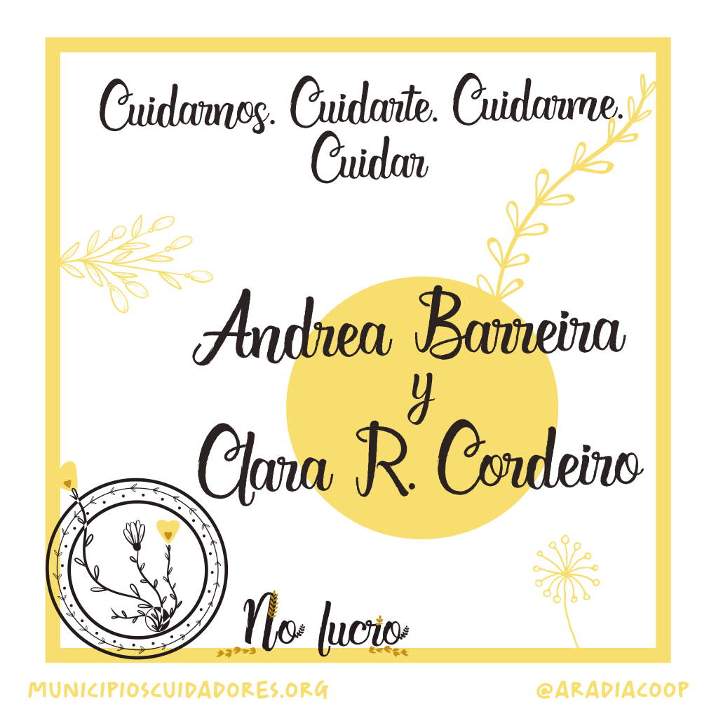 Cuidarnos, Cuidarte, Cuidarme, Cuidar, por Andrea Barreira y Clara R. Cordeiro