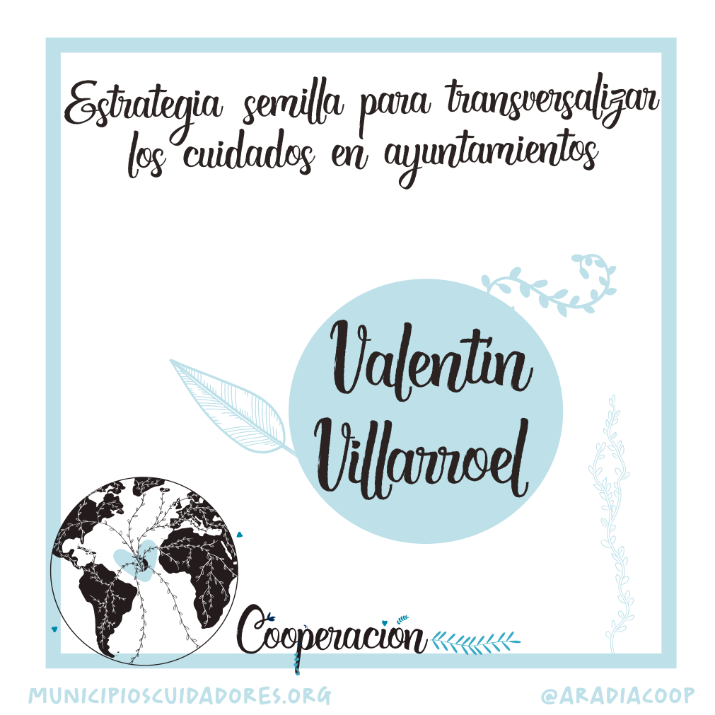 Estrategia semilla para transversalizar los cuidados en ayuntamientos, por Valentín Villarroel