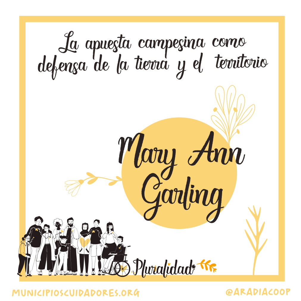 La apuesta campesina como defensa de la tierra y el territorio, por Mary Ann Garling