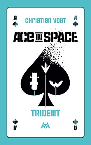 Ace in Space - Trident von Christian Vogt