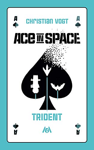 Ace in Space - Trident von Christian Vogt