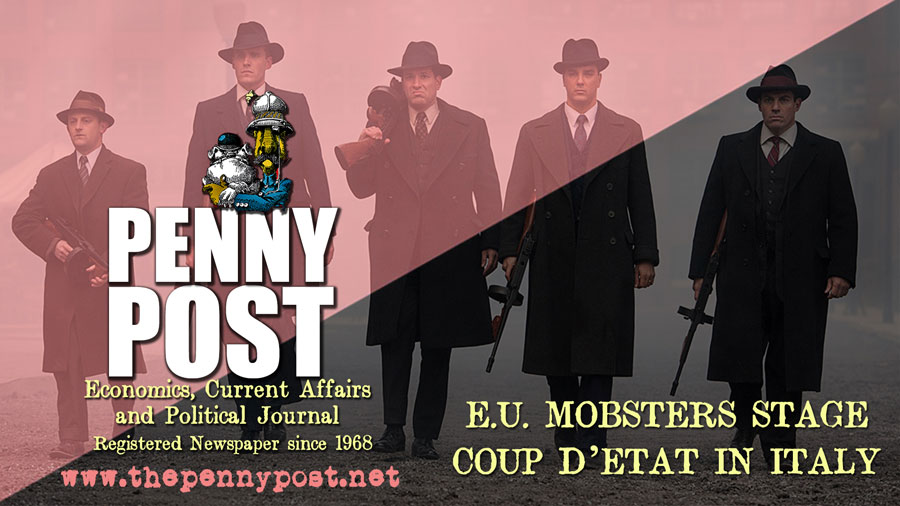ARTICLE - EU Political Mobsters Stage Ccup D’état In Italy