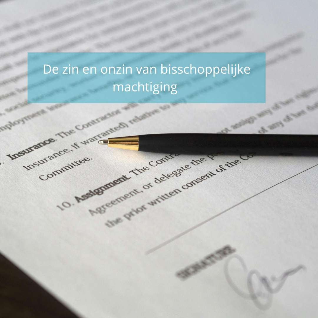 De zin en onzin van bisschoppelijke machtiging