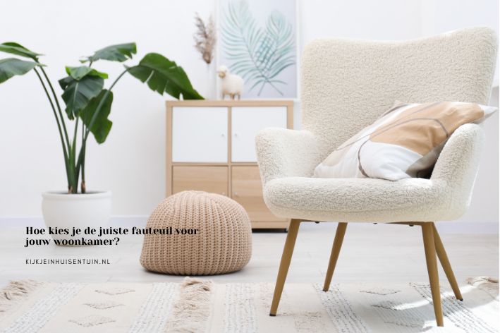 Hoe kies je de juiste fauteuil voor jouw woonkamer?