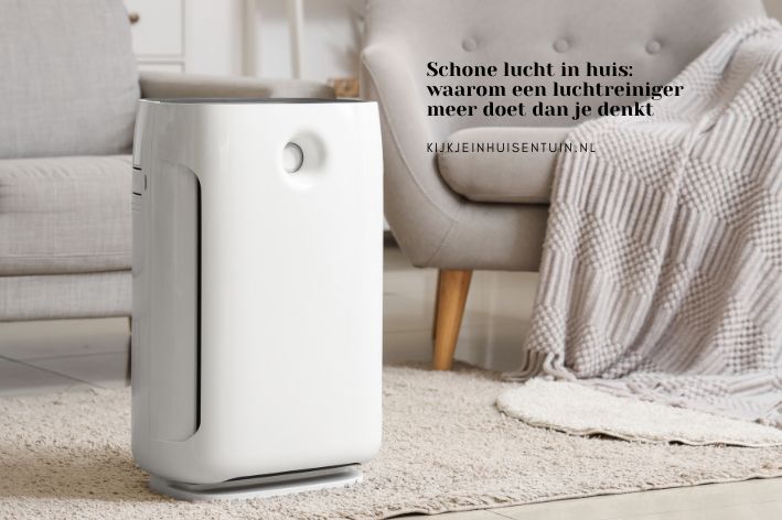 Schone lucht in huis: waarom een luchtreiniger meer doet dan je denkt