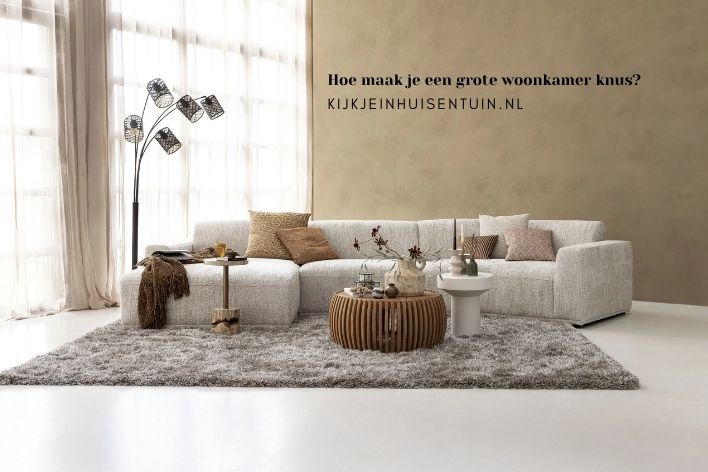 Hoe maak je een grote woonkamer knus?