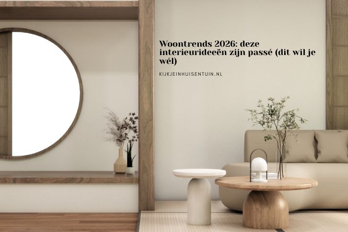 Woontrends 2026: deze interieurideeën zijn passé (dit wil je wél)