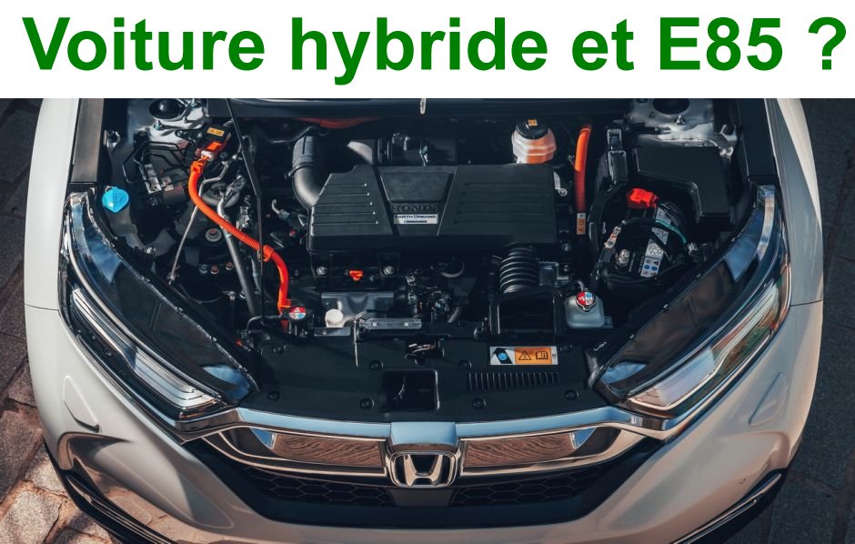 Voiture hybride et E85 ?