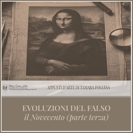 Evoluzioni del Falso: il Novecento (parte terza)