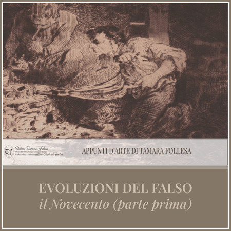 Evoluzioni del Falso: il Novecento (parte prima)