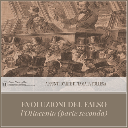 Evoluzioni del Falso: l'Ottocento (parte seconda)