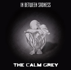 THE CALM GREY - In Between Sadness LP/CD