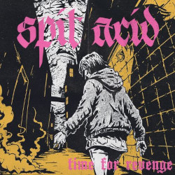 Spit Acid – Time For Revenge