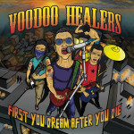 VOODOO HEALERS "First you dream after you die"