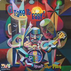 Der Plan - Take it easy!