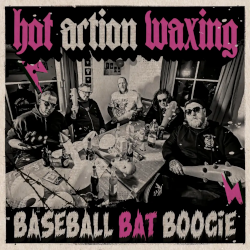 Hot Action Waxing - Baseball Bat Boogie