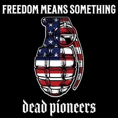 DEAD PIONEERS - Neue Single "Freedom Means Something"