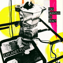 EXPLANET PLUTO - Too nervous to react