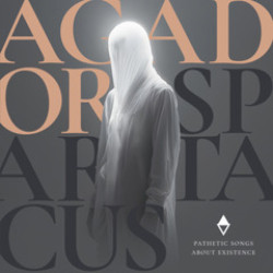 AGADOR SPARTACUS - Pathetic Songs about Existence