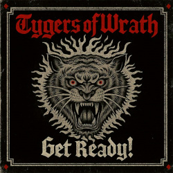 Tygers of Wrath - Get Ready!
