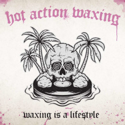 HOT ACTION WAXING - Waxing is a lifestyle