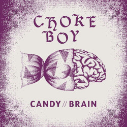 Choke Boy - Candy // Brain MC
