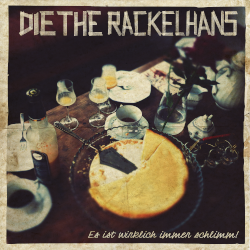 DIE THE RACKELHANS - Es ist wirklich immer schlimm