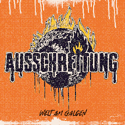 Ausschreitung - Welt am Galgen