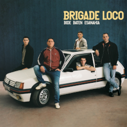 BRIGADE LOCO - Bide Baten Esanahia