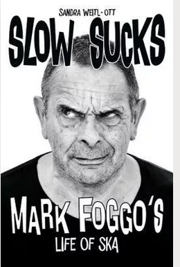 Slow Sucks – Mark Foggo's Life Of Ska