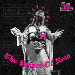 THE DEAD END KIDS - The Power Of Now LP
