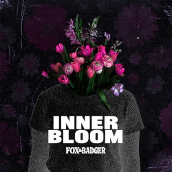 FOX & BADGER - Inner Bloom EP