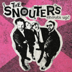 THE SNOUTERS - Snouts Up!