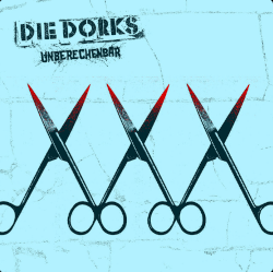 DIE DORKS - Unberechenbar