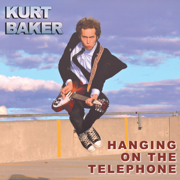 Kurt Baker - Hanging On The Telephone