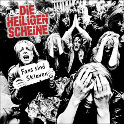 Die Heiligen Scheine - Fans sind Sklaven