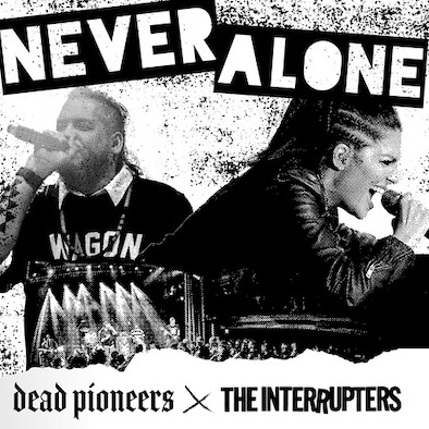 DEAD PIONEERS - Neue Single "Never Alone" feat Aimee (The Interrupters)
