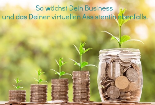 So wächst Dein Business und das Deiner virtuellen Assistentin ebenfalls.