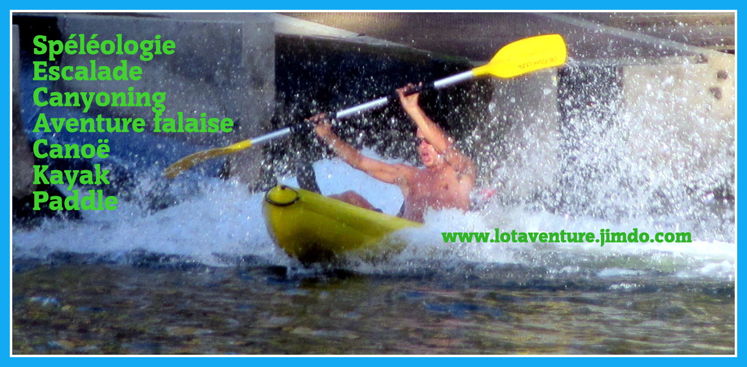 Des vidéos et photos sportives et culturelles : Canoë kayack paddle,spéléo, escalade, canyoning, patrimoine architectural...LOT. 46