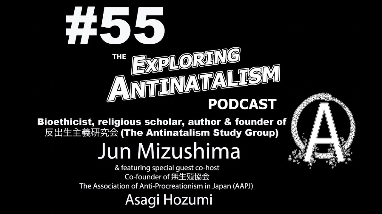 【翻訳部】『反出生主義の探究』ポッドキャスト第55回の制作に協力／[Translation Dpt.] Ep. 55 of The Exploring Antinatalism Podcast Is Out Now