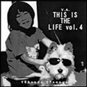 V.A 「THIS IS THE LIFE vol.4」(CD) 15bands: EXCLAIM/NINE CURVE/ベギラゴン/IN DUB/HUMAN DESPAIR/ハンマー/SCARE CROW/ESTLAJAH/GROWL/CHANGE OF MIND/SLUB JUDGE/HATE NO.3/鐵男/BY-PASS/THE FUTURES