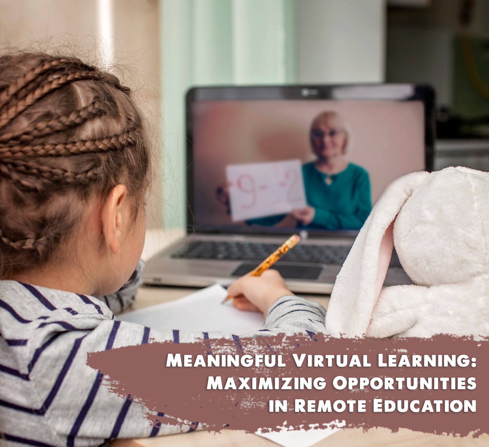 Meaningful Virtual Learning - Maximizing Opportunities in Remote Education