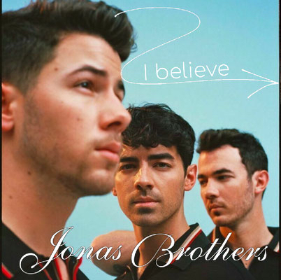 Jonas Brothers - I Believe single (made by Tamika NJB Team)