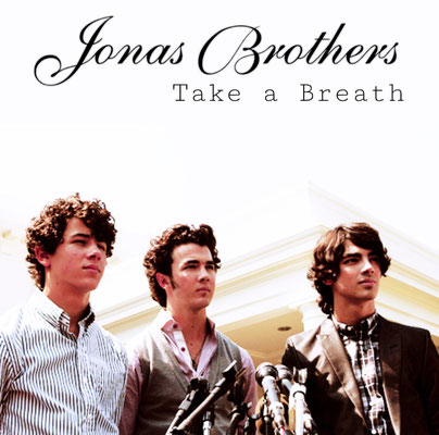 Jonas Brothers - Take A Breath single (made by Tamika NJB Team)